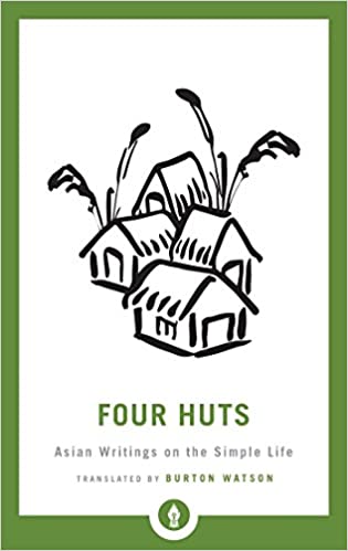 Four Huts: Asian Writings on Simple Life